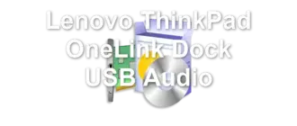 Lenovo ThinkPad OneLink Dock USB Audio