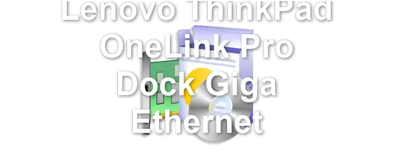Lenovo ThinkPad OneLink Pro Dock Giga Ethernet