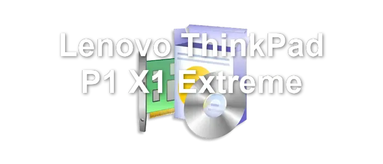 Lenovo ThinkPad P1 X1 Extreme