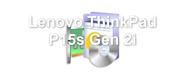 Lenovo ThinkPad P15s Gen 2i