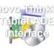Lenovo ThinkPad Tablet ADB Interface