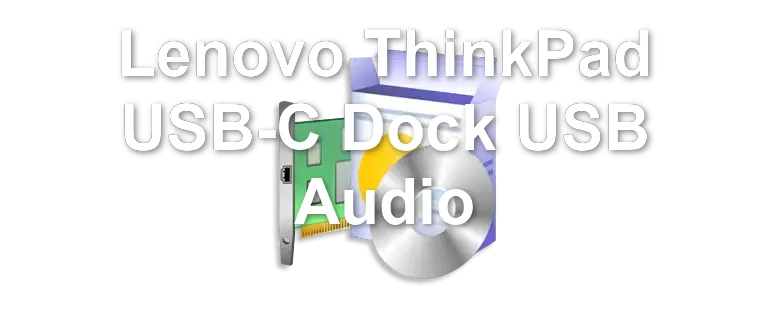 Lenovo ThinkPad USB-C Dock USB Audio