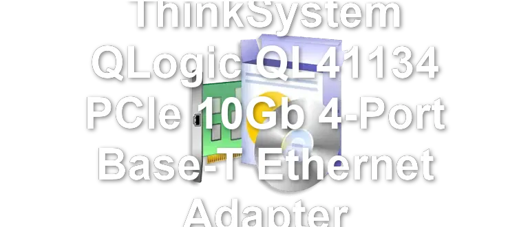 Lenovo ThinkSystem QLogic QL41134 PCIe 10Gb 4-Port Base-T Ethernet Adapter