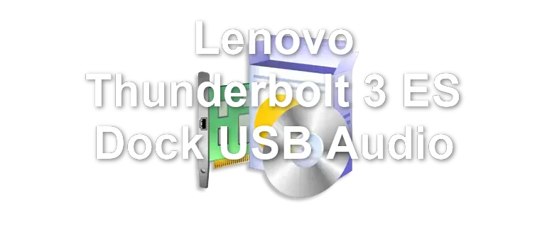 Lenovo Thunderbolt 3 ES Dock USB Audio
