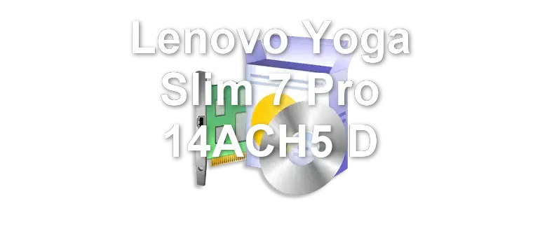 Lenovo Yoga Slim 7 Pro 14ACH5 D