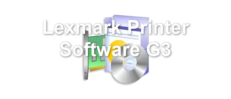 Lexmark Printer Software G3