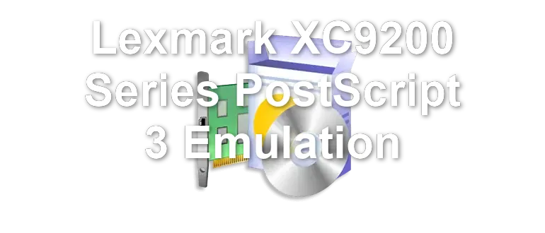 Lexmark XC9200 Series PostScript 3 Emulation
