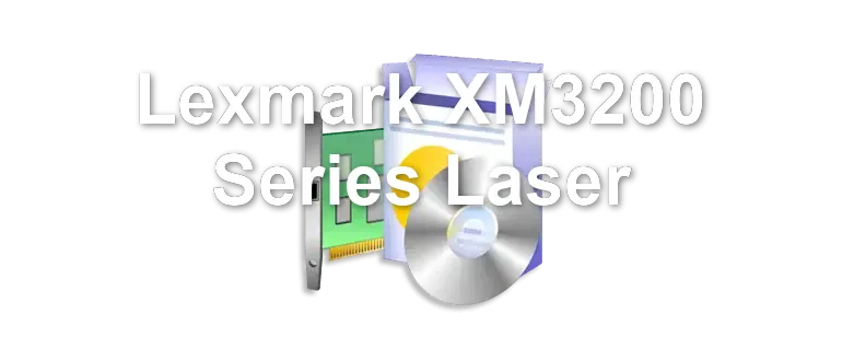 Lexmark XM3200 Series Laser