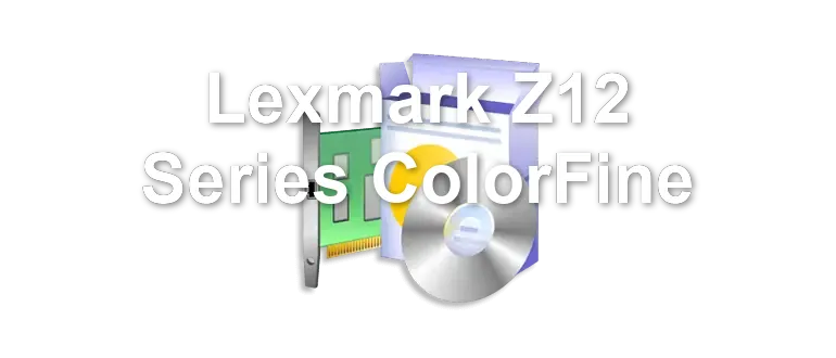 Lexmark Z12 Series ColorFine