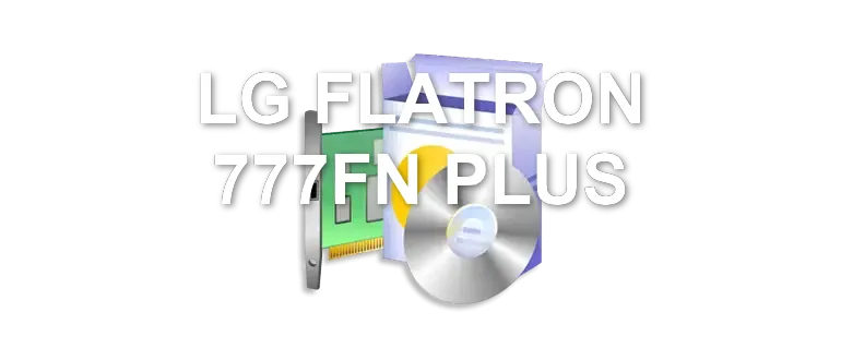 LG FLATRON 777FN PLUS