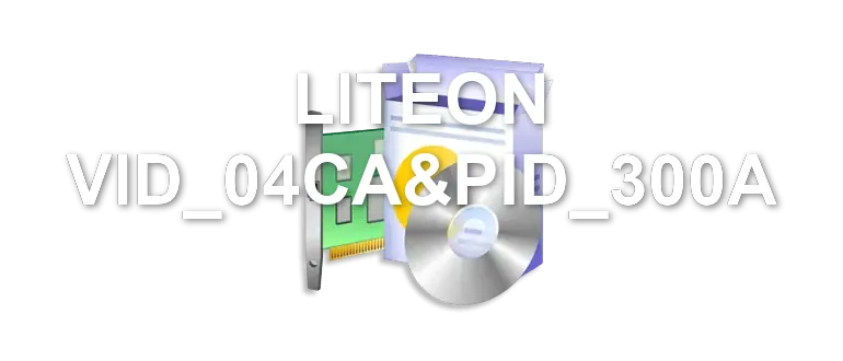 LITEON VID_04CA&PID_300A