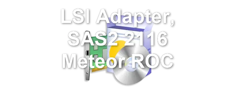 LSI Adapter, SAS2 2116 Meteor ROC