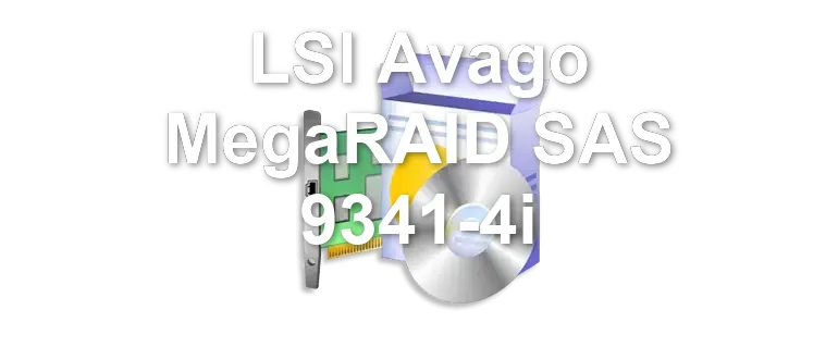 LSI Avago MegaRAID SAS 9341-4i