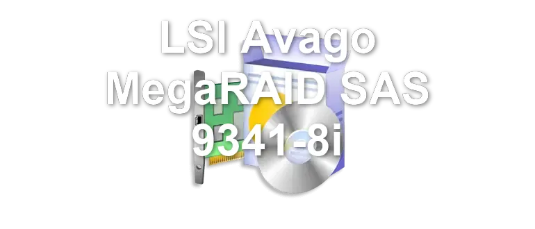 LSI Avago MegaRAID SAS 9341-8i