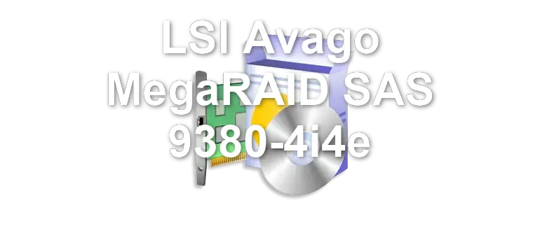 LSI Avago MegaRAID SAS 9380-4i4e