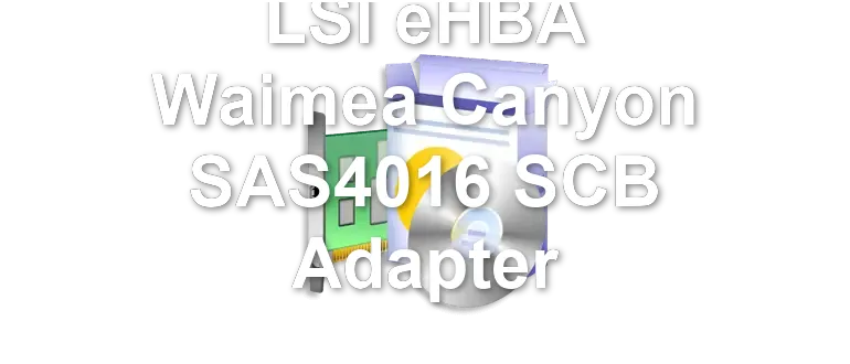 LSI eHBA Waimea Canyon SAS4016 SCB Adapter