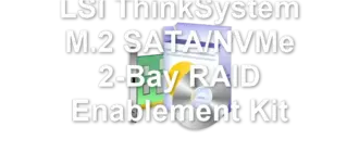 LSI ThinkSystem M.2 SATA/NVMe 2-Bay RAID Enablement Kit