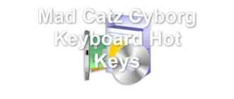 Mad Catz Cyborg Keyboard Hot Keys