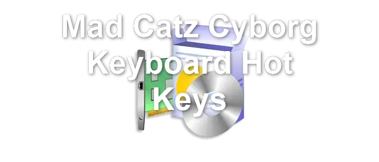 Mad Catz Cyborg Keyboard Hot Keys