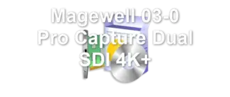 Magewell 03-0 Pro Capture Dual SDI 4K+