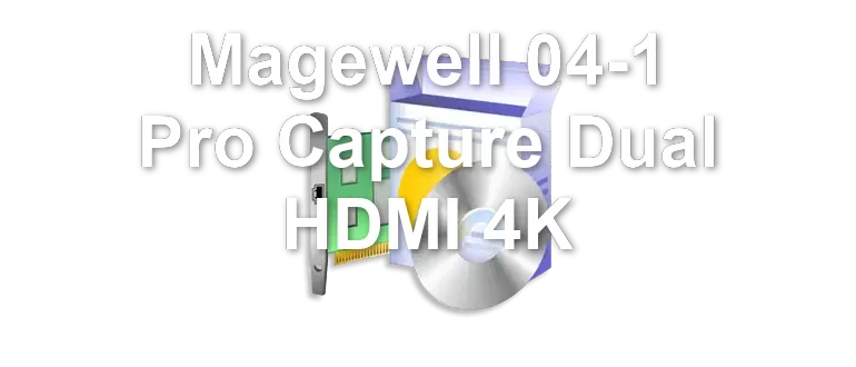 Magewell 04-1 Pro Capture Dual HDMI 4K