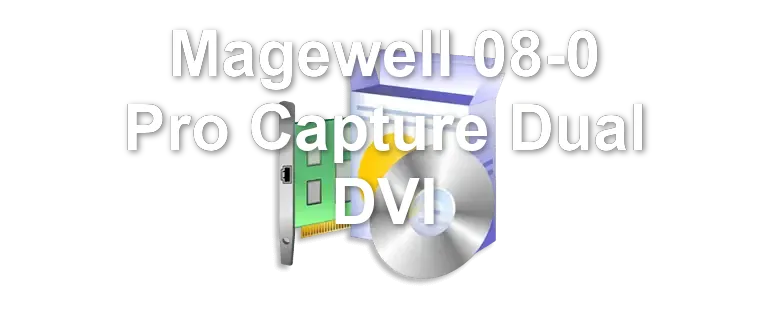 Magewell 08-0 Pro Capture Dual DVI
