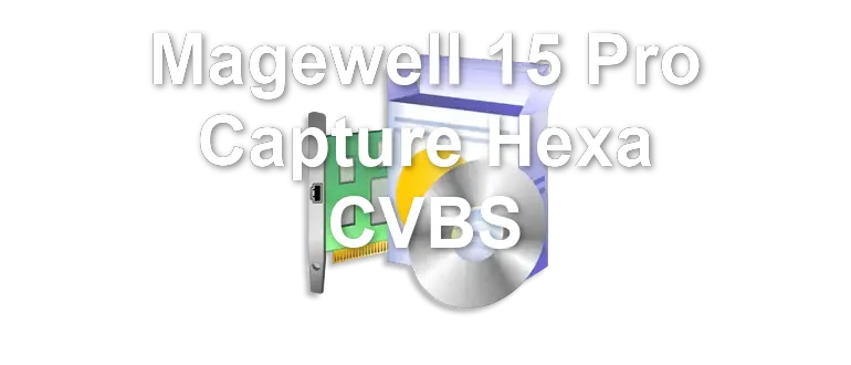 Magewell 15 Pro Capture Hexa CVBS