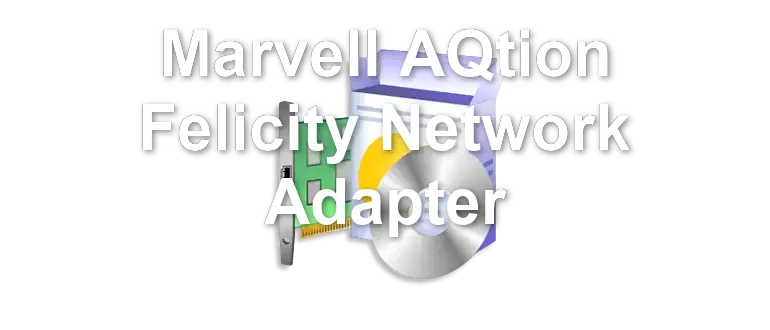 Marvell AQtion Felicity Network Adapter