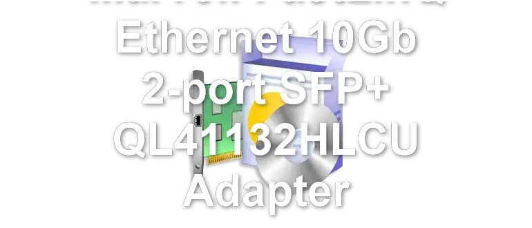 Marvell FastLinQ Ethernet 10Gb 2-port SFP+ QL41132HLCU Adapter