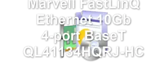Marvell FastLinQ Ethernet 10Gb 4-port BaseT QL41134HQRJ-HC