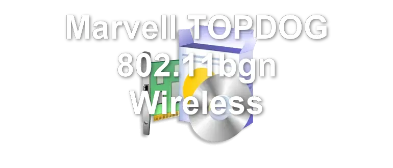 Marvell TOPDOG 802.11bgn Wireless