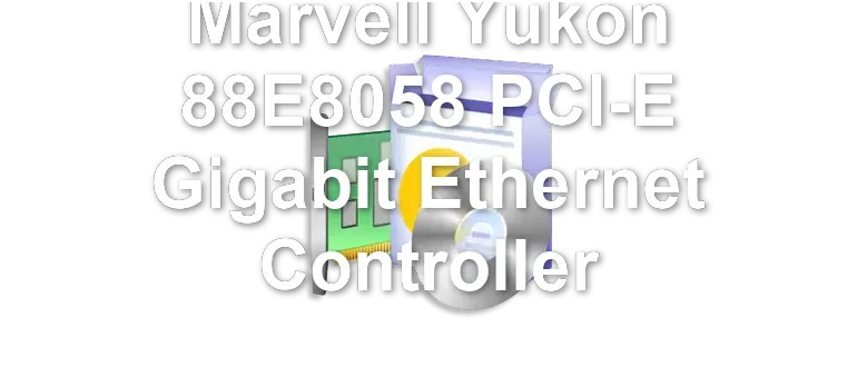Marvell Yukon 88E8058 PCI-E Gigabit Ethernet Controller