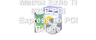 Matrox Extio TI 823E PCI Express To PCI Bridge