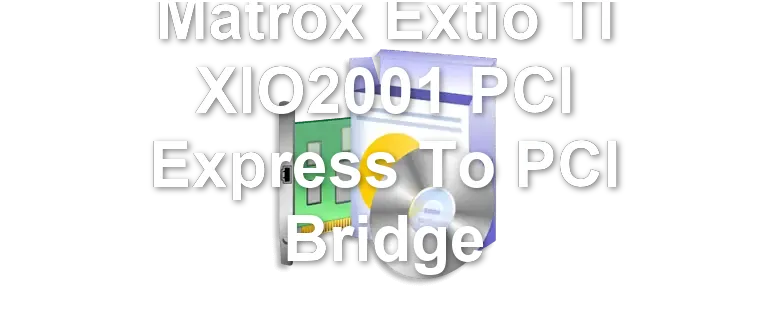 Matrox Extio TI XIO2001 PCI Express To PCI Bridge