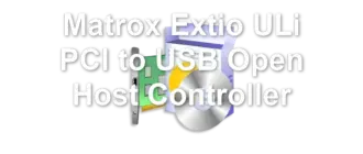 Matrox Extio ULi PCI to USB Open Host Controller