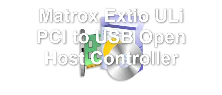 Matrox Extio ULi PCI to USB Open Host Controller