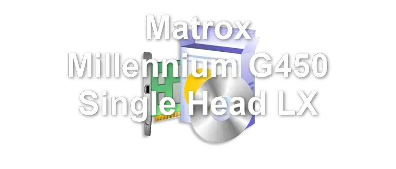 Matrox Millennium G450 Single Head LX