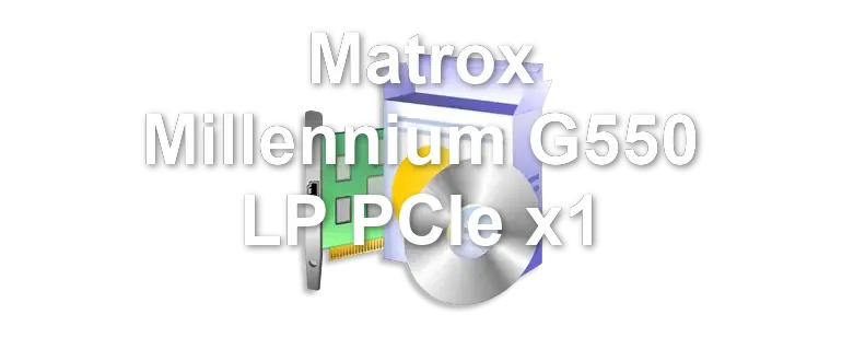 Matrox Millennium G550 LP PCIe x1