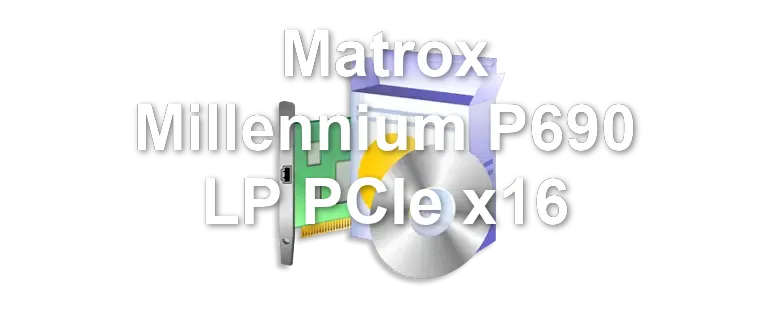 Matrox Millennium P690 LP PCIe x16