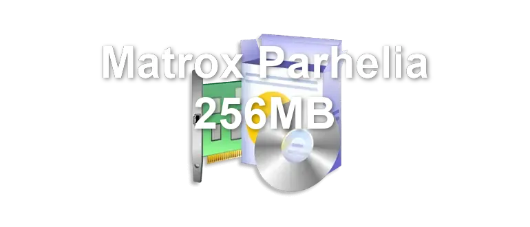 Matrox Parhelia 256MB