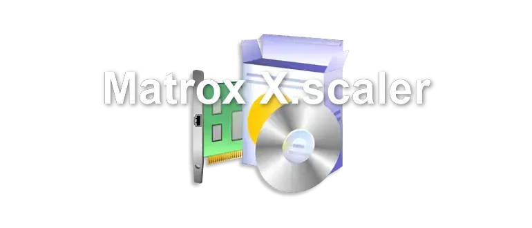 Matrox X.scaler