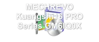MECHREVO Kuangshi16 PRO Series GM6IQ0X