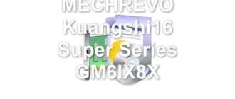 MECHREVO Kuangshi16 Super Series GM6IX8X