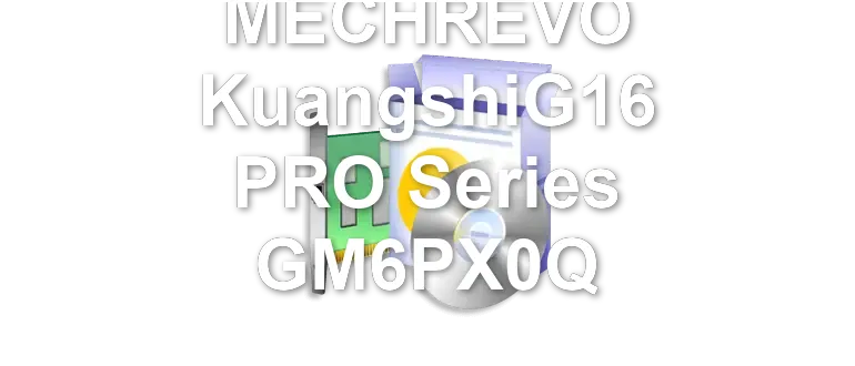 MECHREVO KuangshiG16 PRO Series GM6PX0Q