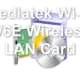 Mediatek Wi-Fi 6/6E Wireless LAN Card