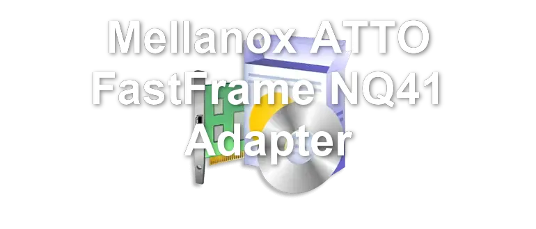 Mellanox ATTO FastFrame NQ41 Adapter
