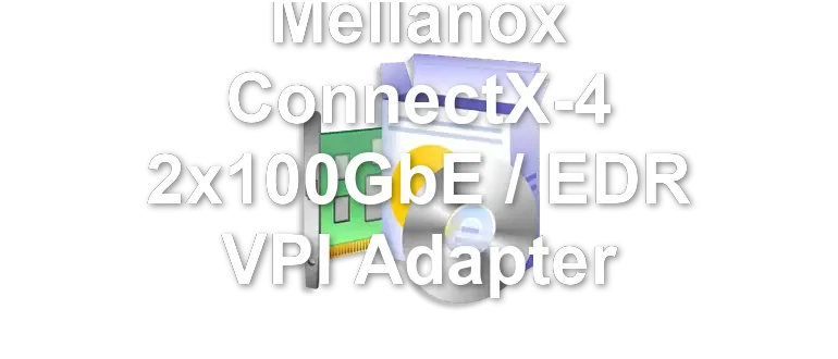 Mellanox ConnectX-4 2x100GbE / EDR VPI Adapter