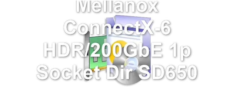 Mellanox ConnectX-6 HDR/200GbE 1p Socket Dir SD650