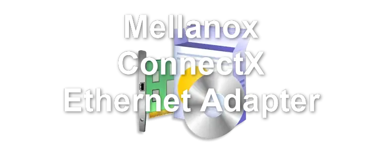 Mellanox ConnectX Ethernet Adapter