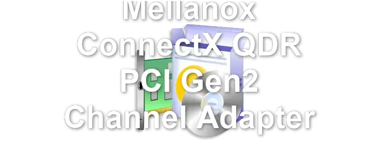 Mellanox ConnectX QDR PCI Gen2 Channel Adapter